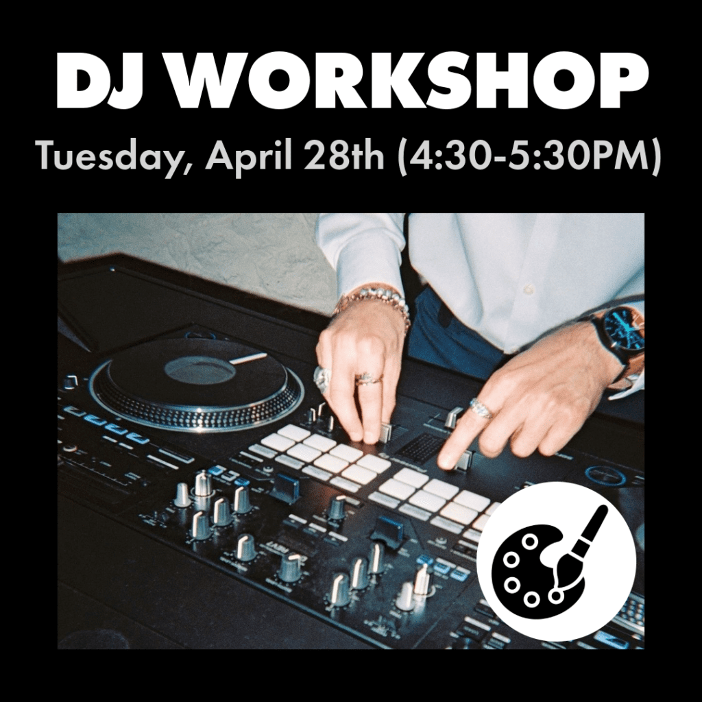 DJ Workshop April 28th